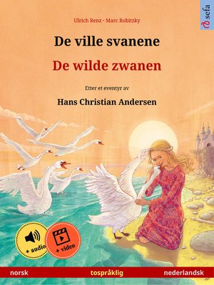 cover image of De ville svanene – De wilde zwanen (norsk – nederlandsk)